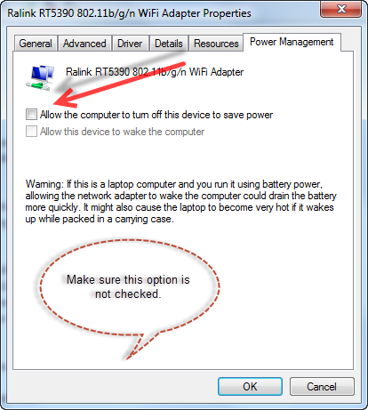 Make sure your power conservation options are un-checked in order to keep your computer connected. Make sure your power conservation options are un-checked in order to keep your computer connected.